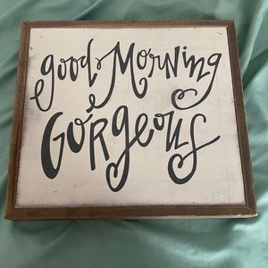 Good morning Gorgeous